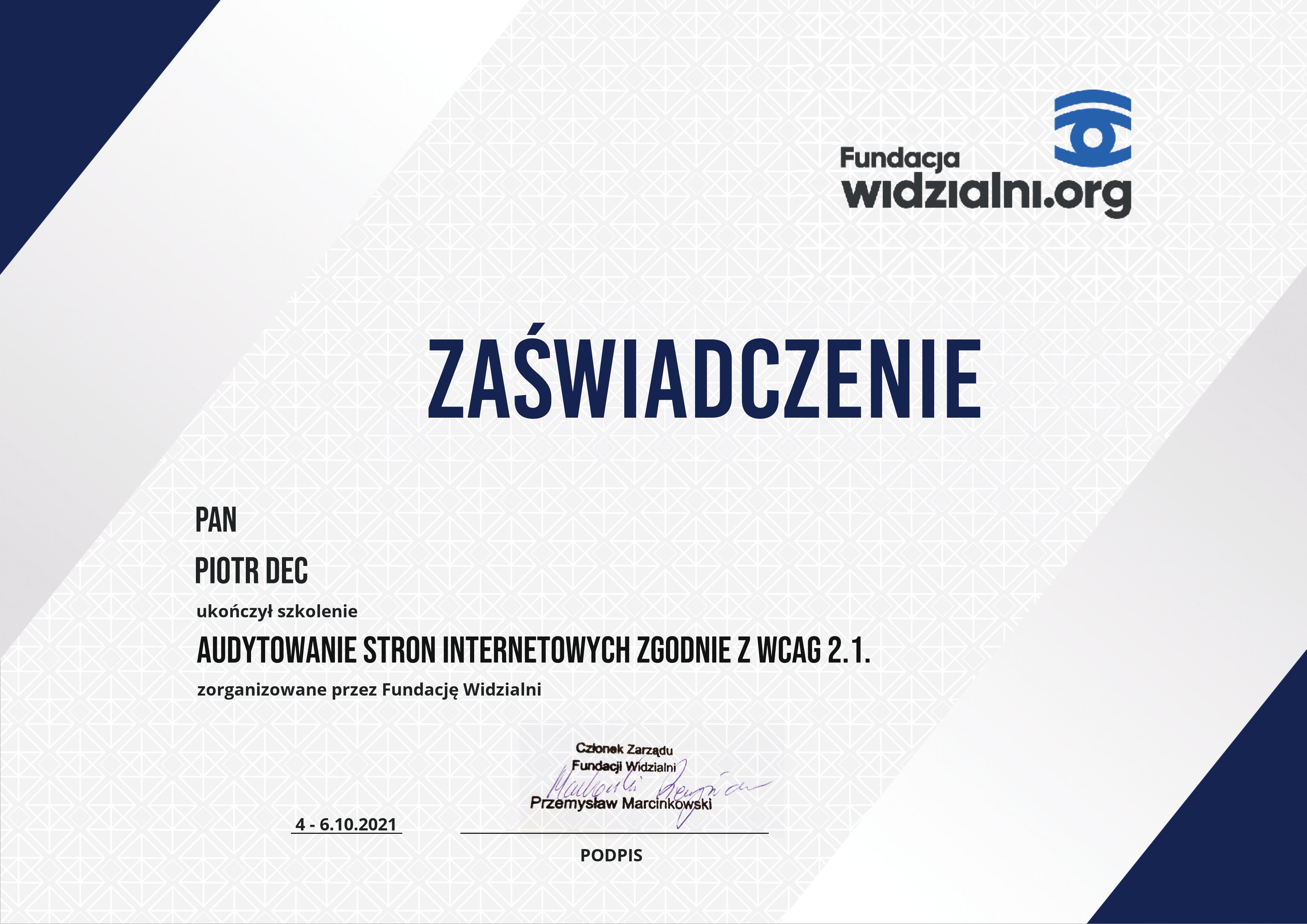certyfikat ukończnia szkolenia Audytowanie Stron Internetowych zgodnie z WCAG 2.1, zorganizowanego przez Fundację Widzialni.
                                    Certyfikat wystawiony na Pana Łukasza Trzaskę - pracownika firmy Pollyart